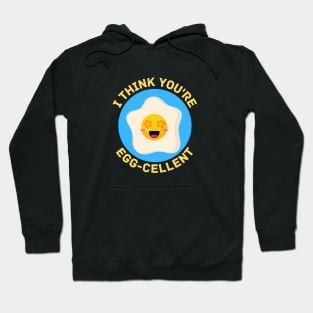 I Think You're Eggcellent | Egg Pun Hoodie